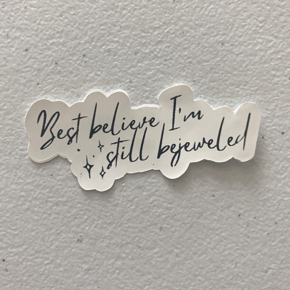 Cute Funny Best Believe I’m Still Bejeweled Sticker - Picture 1 of 2